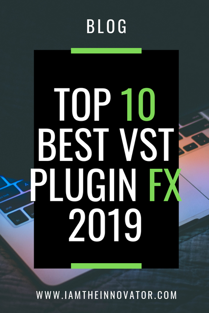 Top 10 Best VST Plugin Effects For Beatmakers and Producers 2019
